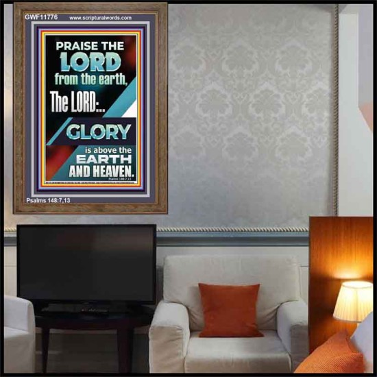 THE LORD GLORY IS ABOVE EARTH AND HEAVEN  Encouraging Bible Verses Portrait  GWF11776  