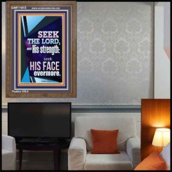 SEEK THE LORD AND HIS STRENGTH AND SEEK HIS FACE EVERMORE  Wall Décor  GWF11815  "33x45"