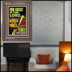 THE LORD IS GREATLY TO BE PRAISED  Custom Inspiration Scriptural Art Portrait  GWF11847  "33x45"
