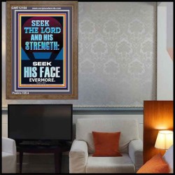 SEEK THE LORD AND HIS STRENGTH AND SEEK HIS FACE EVERMORE  Bible Verse Wall Art  GWF12184  "33x45"