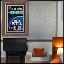 UNDERSTAND WHAT THE WILL OF THE LORD IS  Sanctuary Wall Picture Portrait  GWF12228  "33x45"