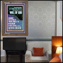 LET THEM THAT SUFFER ACCORDING TO THE WILL OF GOD  Christian Quotes Portrait  GWF12265  "33x45"