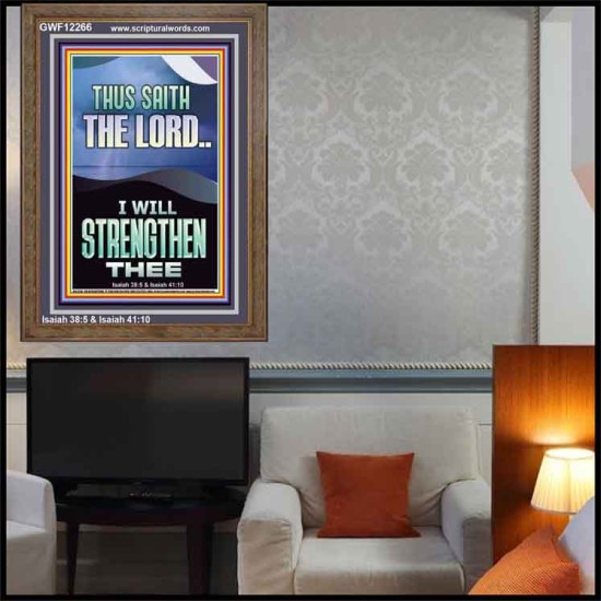 I WILL STRENGTHEN THEE THUS SAITH THE LORD  Christian Quotes Portrait  GWF12266  