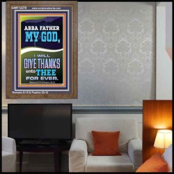 ABBA FATHER MY GOD I WILL GIVE THANKS UNTO THEE FOR EVER  Contemporary Christian Wall Art Portrait  GWF12278  "33x45"