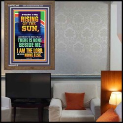 FROM THE RISING OF THE SUN AND THE WEST THERE IS NONE BESIDE ME  Affordable Wall Art  GWF12308  "33x45"