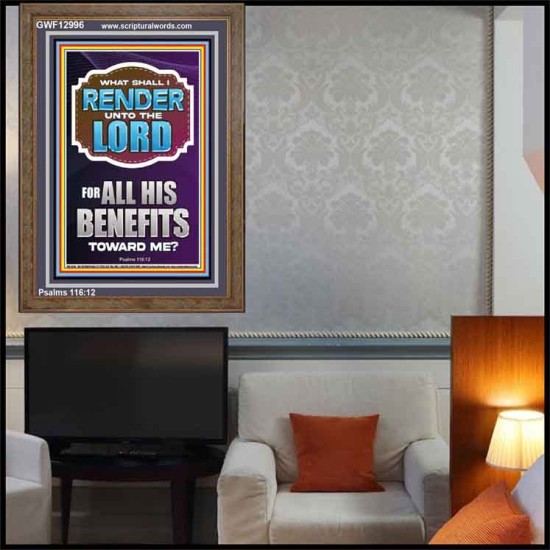 WHAT SHALL I RENDER UNTO THE LORD FOR ALL HIS BENEFITS  Bible Verse Art Prints  GWF12996  