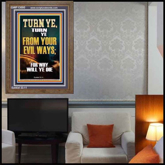 TURN YE FROM YOUR EVIL WAYS  Scripture Wall Art  GWF13000  