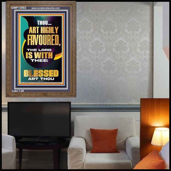 HIGHLY FAVOURED THE LORD IS WITH THEE BLESSED ART THOU  Scriptural Wall Art  GWF13002  