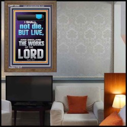 I SHALL NOT DIE BUT LIVE AND DECLARE THE WORKS OF THE LORD  Christian Paintings  GWF13044  "33x45"