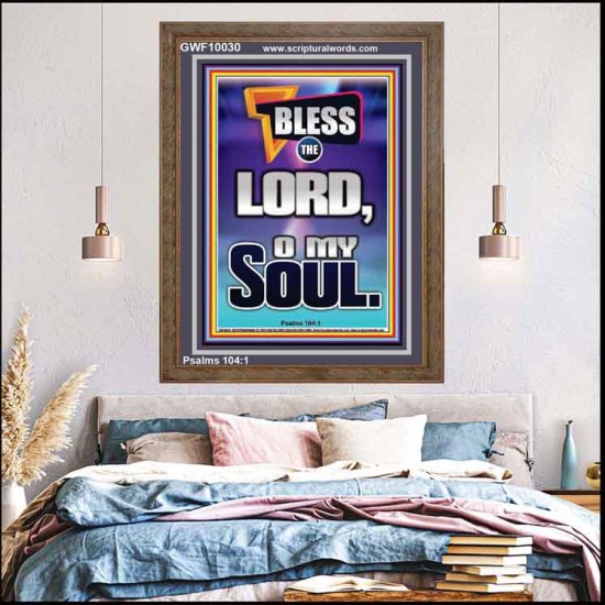 BLESS THE LORD O MY SOUL  Eternal Power Portrait  GWF10030  