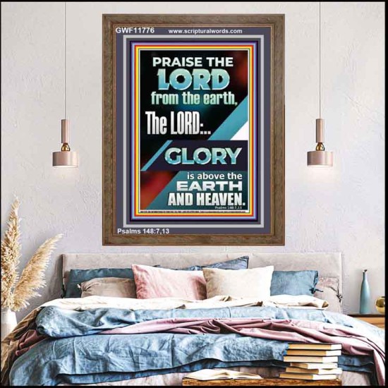 THE LORD GLORY IS ABOVE EARTH AND HEAVEN  Encouraging Bible Verses Portrait  GWF11776  