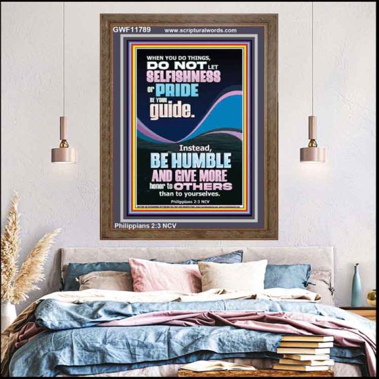 DO NOT LET SELFISHNESS OR PRIDE BE YOUR GUIDE BE HUMBLE  Contemporary Christian Wall Art Portrait  GWF11789  