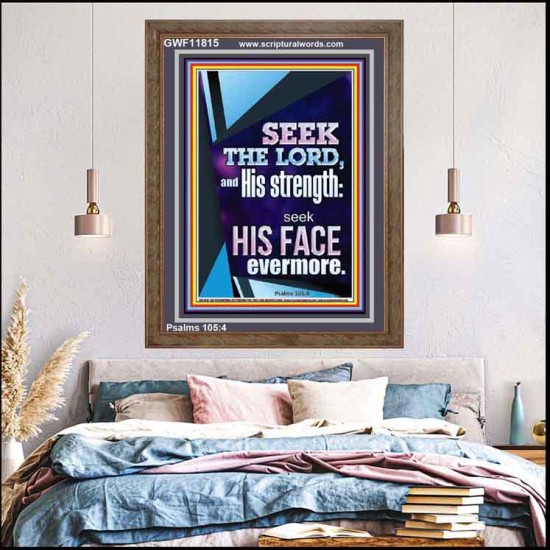SEEK THE LORD AND HIS STRENGTH AND SEEK HIS FACE EVERMORE  Wall Décor  GWF11815  