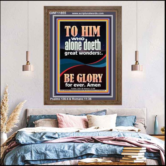 WHO ALONE DOETH GREAT WONDERS  Art & Décor Portrait  GWF11855  