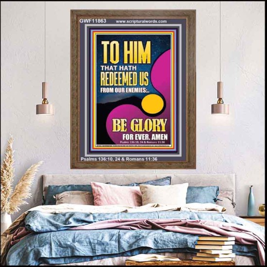 TO HIM THAT HATH REDEEMED US FROM OUR ENEMIES  Bible Verses Portrait Art  GWF11863  