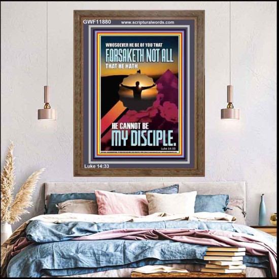 YOU ARE MY DISCIPLE WHEN YOU FORSAKETH ALL BECAUSE OF ME  Large Scriptural Wall Art  GWF11880  