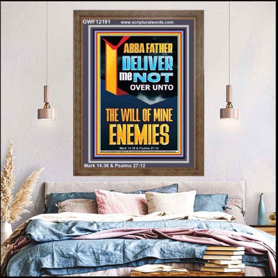 DELIVER ME NOT OVER UNTO THE WILL OF MINE ENEMIES ABBA FATHER  Modern Christian Wall Décor Portrait  GWF12191  