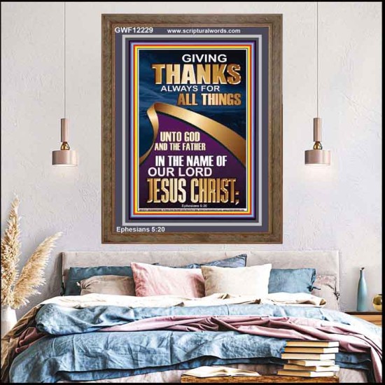 GIVING THANKS ALWAYS FOR ALL THINGS UNTO GOD  Ultimate Inspirational Wall Art Portrait  GWF12229  