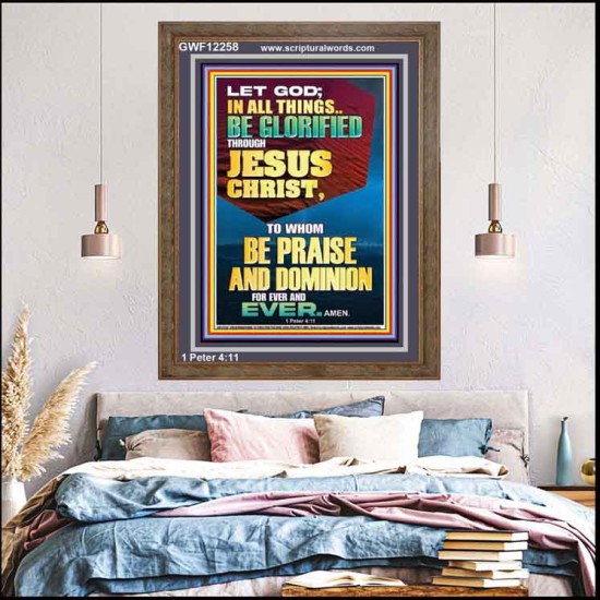 ALL THINGS BE GLORIFIED THROUGH JESUS CHRIST  Contemporary Christian Wall Art Portrait  GWF12258  