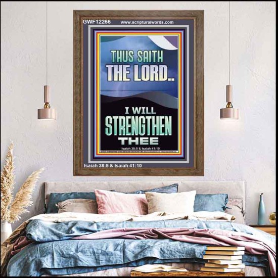 I WILL STRENGTHEN THEE THUS SAITH THE LORD  Christian Quotes Portrait  GWF12266  