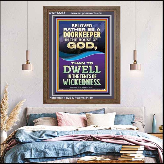 RATHER BE A DOORKEEPER IN THE HOUSE OF GOD THAN IN THE TENTS OF WICKEDNESS  Scripture Wall Art  GWF12283  