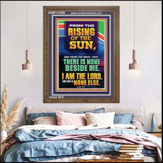 FROM THE RISING OF THE SUN AND THE WEST THERE IS NONE BESIDE ME  Affordable Wall Art  GWF12308  