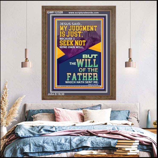 MY JUDGMENT IS JUST BECAUSE I SEEK NOT MINE OWN WILL  Custom Christian Wall Art  GWF12328  