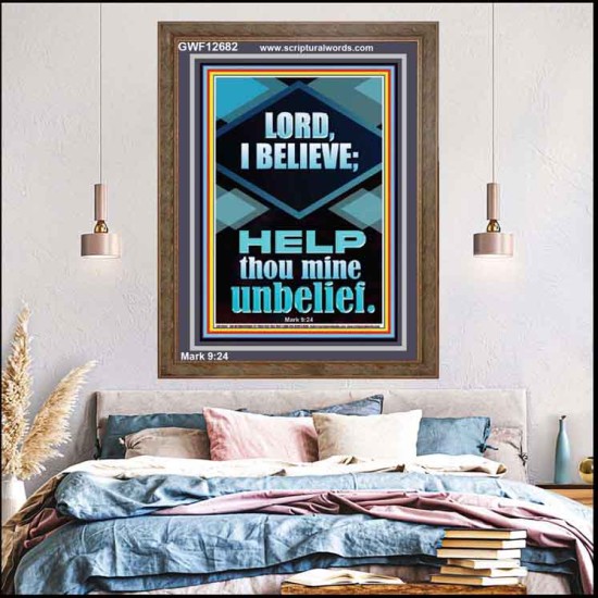 LORD I BELIEVE HELP THOU MINE UNBELIEF  Ultimate Power Portrait  GWF12682  