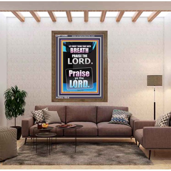 LET EVERY THING THAT HATH BREATH PRAISE THE LORD  Large Portrait Scripture Wall Art  GWF10066  