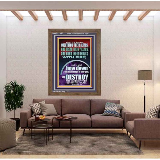 OVERTHROW THEIR ALTARS AND BREAK THEIR PILLARS  Custom Wall Scriptural Art  GWF11833  