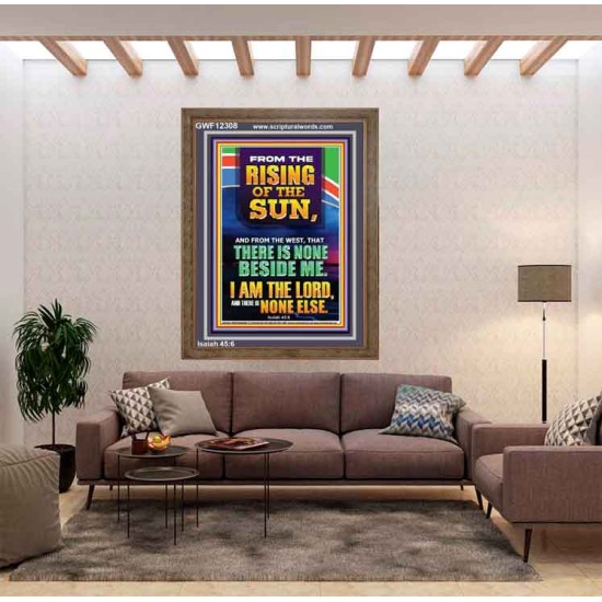 FROM THE RISING OF THE SUN AND THE WEST THERE IS NONE BESIDE ME  Affordable Wall Art  GWF12308  