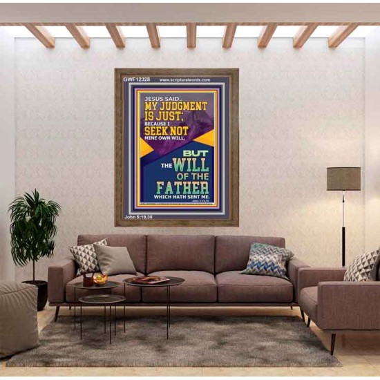 MY JUDGMENT IS JUST BECAUSE I SEEK NOT MINE OWN WILL  Custom Christian Wall Art  GWF12328  