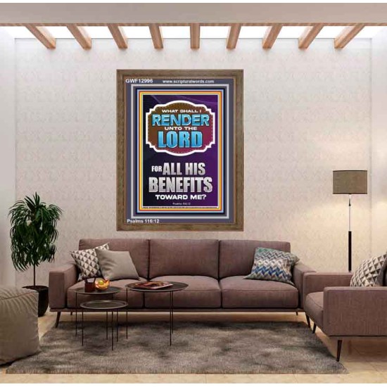 WHAT SHALL I RENDER UNTO THE LORD FOR ALL HIS BENEFITS  Bible Verse Art Prints  GWF12996  