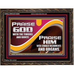 PRAISE HIM WITH STRINGED INSTRUMENTS AND ORGANS  Wall & Art Décor  GWGLORIOUS10085  "45X33"