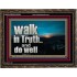 WALK IN TRUTH AND DO WELL  Custom Christian Wall Art  GWGLORIOUS10308  "45X33"