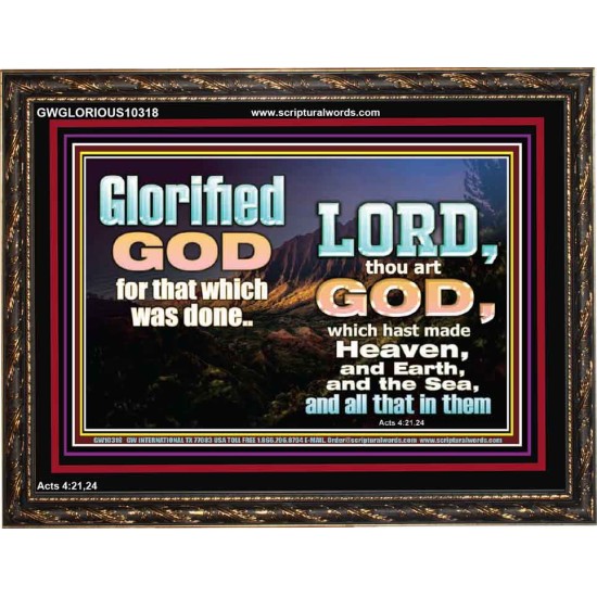 GLORIFIED GOD FOR WHAT HE HAS DONE  Unique Bible Verse Wooden Frame  GWGLORIOUS10318  