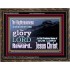 THE GLORY OF THE LORD WILL BE UPON YOU  Custom Inspiration Scriptural Art Wooden Frame  GWGLORIOUS10320  "45X33"