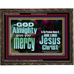GOD ALMIGHTY GIVES YOU MERCY  Bible Verse for Home Wooden Frame  GWGLORIOUS10332  "45X33"