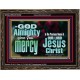 GOD ALMIGHTY GIVES YOU MERCY  Bible Verse for Home Wooden Frame  GWGLORIOUS10332  
