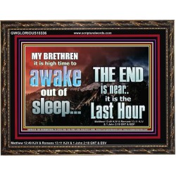 BRETHREN AWAKE OUT OF SLEEP THE END IS NEAR  Bible Verse Wooden Frame Art  GWGLORIOUS10336  "45X33"