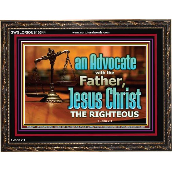 CHRIST JESUS OUR ADVOCATE WITH THE FATHER  Bible Verse for Home Wooden Frame  GWGLORIOUS10344  