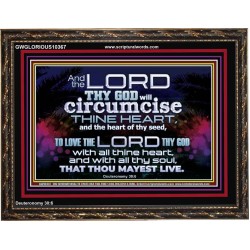 CIRCUMCISE THY HEART LOVE THE LORD THY GOD  Eternal Power Wooden Frame  GWGLORIOUS10367  "45X33"