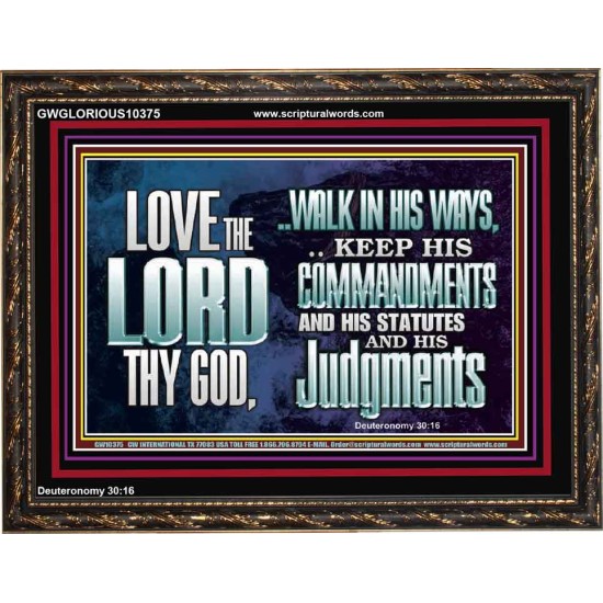 WALK IN ALL THE WAYS OF THE LORD  Righteous Living Christian Wooden Frame  GWGLORIOUS10375  