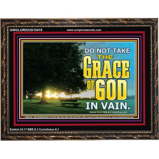 DO NOT TAKE THE GRACE OF GOD IN VAIN  Ultimate Power Wooden Frame  GWGLORIOUS10419  