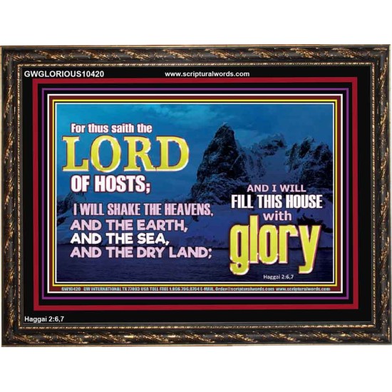 I WILL FILL THIS HOUSE WITH GLORY  Righteous Living Christian Wooden Frame  GWGLORIOUS10420  