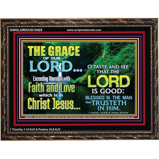 SEEK THE EXCEEDING ABUNDANT FAITH AND LOVE IN CHRIST JESUS  Ultimate Inspirational Wall Art Wooden Frame  GWGLORIOUS10425  