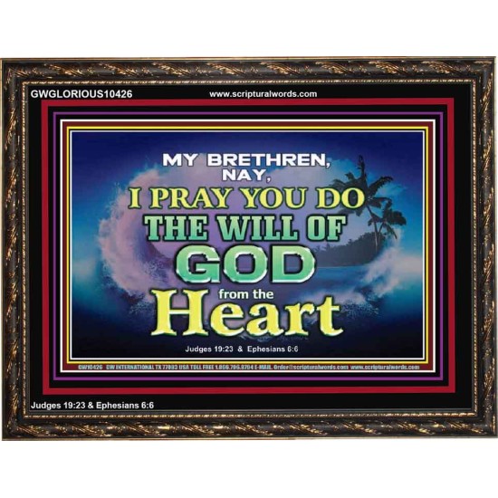 DO THE WILL OF GOD FROM THE HEART  Unique Scriptural Wooden Frame  GWGLORIOUS10426  