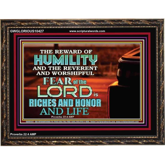 HUMILITY AND RIGHTEOUSNESS IN GOD BRINGS RICHES AND HONOR AND LIFE  Unique Power Bible Wooden Frame  GWGLORIOUS10427  