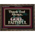 THANK GOD ALWAYS GOD IS FAITHFUL  Scriptures Wall Art  GWGLORIOUS10435  "45X33"