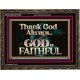 THANK GOD ALWAYS GOD IS FAITHFUL  Scriptures Wall Art  GWGLORIOUS10435  